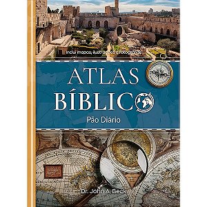 Atlas Bíblico, Dr. John A. Beck - Pão Diário