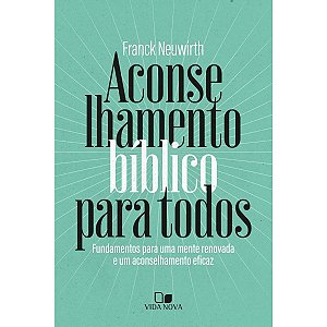 Aconselhamento Bíblico para Todos, Franck Neuwirth - Vida Nova