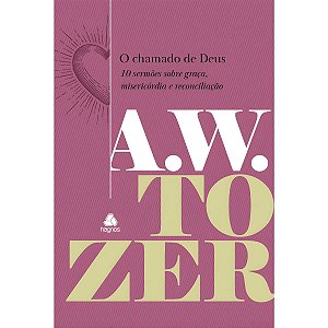 O Chamado de Deus, A.W. Tozer - Hagnos