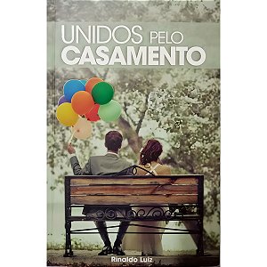 Unidos pelo Casamento, Rinaldo Luiz - Mundo Cristão #BlackFriday