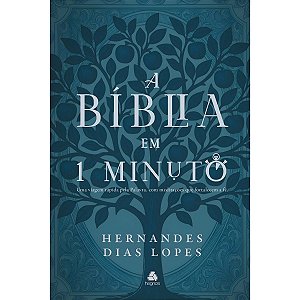 A Bíblia em 1 Minuto, Hernandes Dias Lopes - Hagnos