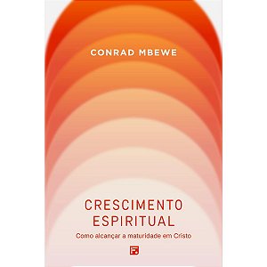 Crescimento Espiritual, Corand MBewe - Fiel