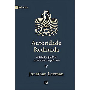 Autoridade Redimida, Jonathan Leeman - Fiel