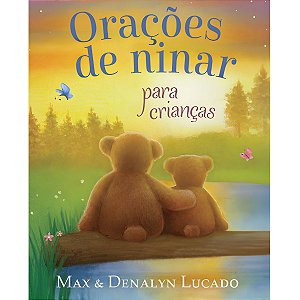 Orações de Ninar Para Crianças, Max e Denalyn Lucado - Thomas Nelson
