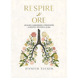 Respire e Ora, Jennifer Tucker - Thomas Nelson