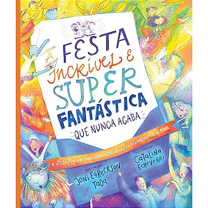 A Festa Incrível e Super Fantástica Que Nunca Acaba, Joni Eareckson Tada - Mundo Cristão #LiquidaJaneiro