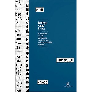 Você Interpretou Errado, Rodrigo Calça Lemos - Thomas Nelson