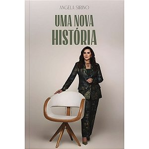 Uma Nova História, Angela Sirino - Pão Diário