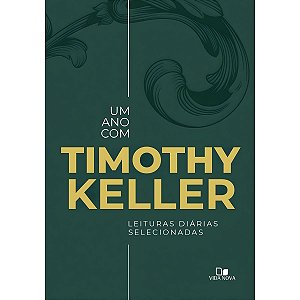 Um Ano com Timothy Keller, Timothy Keller - Vida Nova