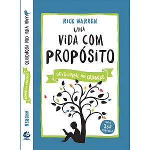 Devocional Uma Vida Com Propósito Para Crianças, Rick Warren - Thomas Nelson