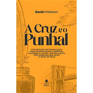 A Cruz e o Punhal, David Wilkerson (Nova Edição) - Betânia