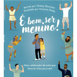 É Bom Ser Menino, Champ Thornton - 100% Cristão #Progressivo