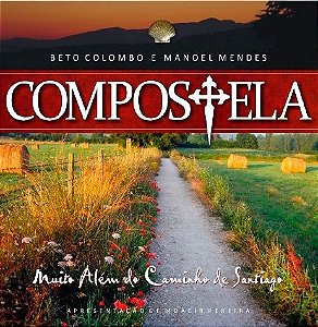 Compostela: muito além do Caminho de Santiago