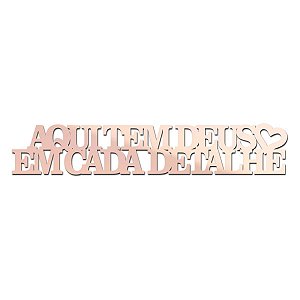 Placa de Mesa Aqui Tem Deus Em Cada Detalhe - Espelhado Rosa