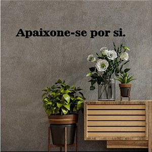 Placa "Apaixone-se por si" (letra A maiúscula) - Acríl Preto Cor:Preta