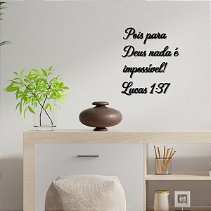 Placa Pois para Deus nada é impossível! Lucas 137 - Ac Preto