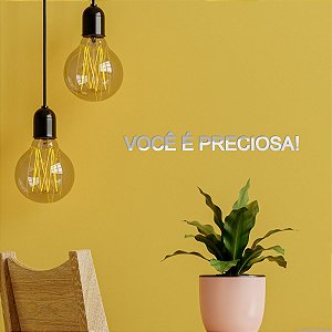 Espelho Decorativo "Você é preciosa!"- Acrílico Prata