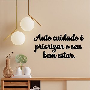 Placa Auto cuidado é priorizar o seu bem estar. - Acr. Preto