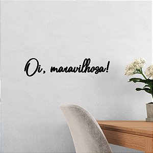 Placa Decor "Oi, maravilhosa!"- Acrílico Preta