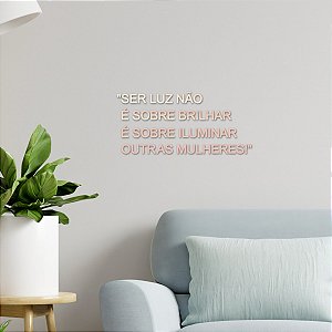 Espelho Ser luz não é ... iluminar outras mulheres! Rosa