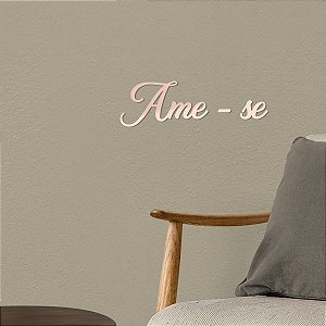 Palavra Espelhada Decorativa "Ame-se" F5 - Acrílico Rosa