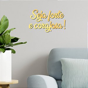 Espelho Frase Seja forte e corajosa! - Acrílico Dourado