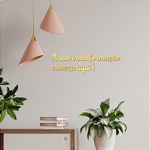 Espelho "A sua transformação começa aqui!"- Acrílico Dourado
