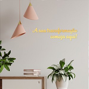 Espelho "A sua transformação começa aqui!" F3 - Ac. Dourado