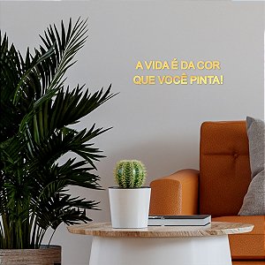 Espelho A vida é da cor que você pinta! F1 - Acrílico Dourado