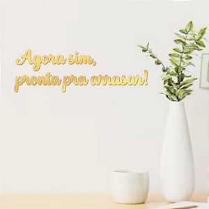 Espelho "Agora sim, pronta pra arrasar!" - Acrílico Dourado