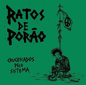 LP  Ratos de Porão - Crucificados pelo Sistema - Capa Verde