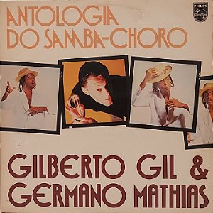 LP Gilberto Gil & Germano Mathias – Antologia Do Samba-Choro