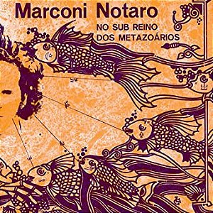 LP Marconi Notaro – No Sub Reino Dos Metazoários