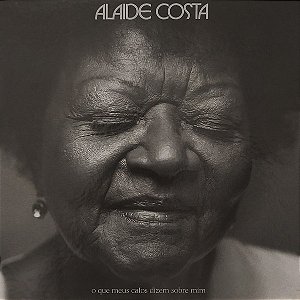 LP Alaide Costa ‎– O Que Meus Calos Dizem Sobre Mim