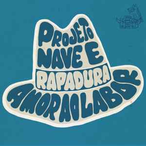 CP Projeto Nave & Rapadura ‎– Além Mar/Amor Ao Labor