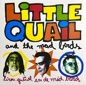 LP Little Quail & The Mad Birds ‎– Lírou Quêiol En De Méd Bârds