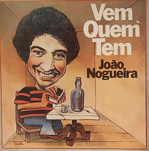 LP João Nogueira ‎– Vem Quem Tem