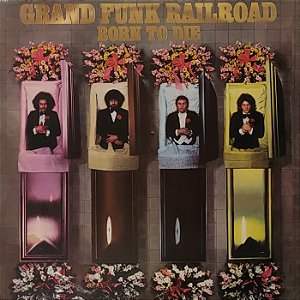 LP Grand Funk Railroad ‎– Born To Die