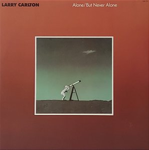 LP Larry Carlton – Alone/But Never Alone