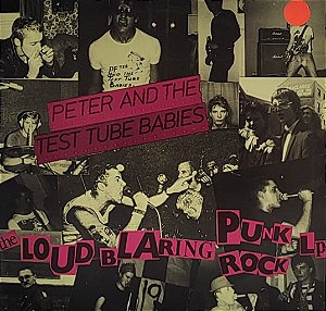 LP Peter And The Test Tube Babies – The Loud Blaring Punk Rock LP