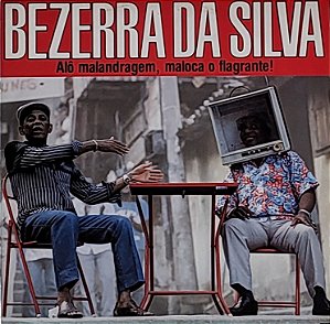 LP Bezerra Da Silva ‎– Alô Malandragem, Maloca O Flagrante!