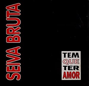 LP Seiva Bruta ‎– Tem Que Ter Amor