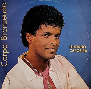 LP Luizinho Capoeira ‎– Corpo Bronzeado