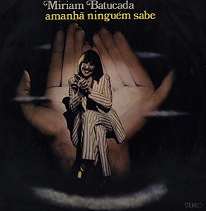 LP Miriam Batucada – Amanhã Ninguém Sabe