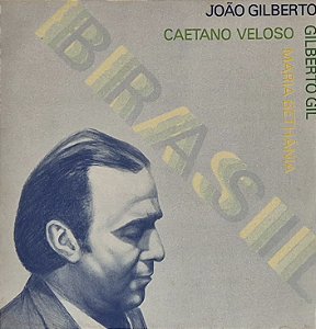 LP João Gilberto, Caetano Veloso, Gilberto Gil, Maria Bethânia ‎– Brasil