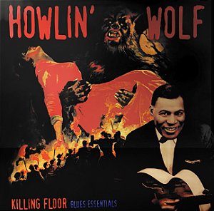 LP Howlin' Wolf – Killing Floor Blues Essentials
