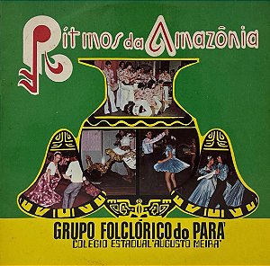 LP Grupo Folclórico Do Pará Colégio Estadual Augusto Meira – Rítmos Da Amazônia