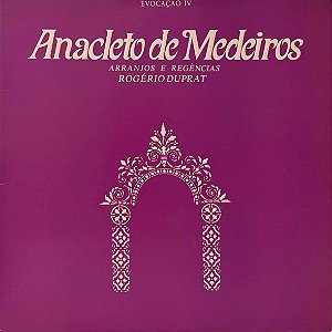 LP Rogério Duprat – Evocação IV - Anacleto De Medeiros