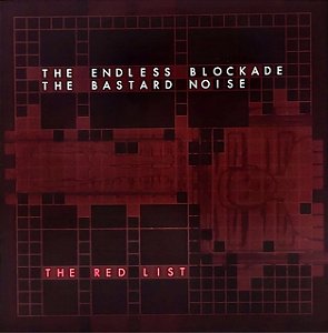 LP The Endless Blockade / The Bastard Noise – The Red List