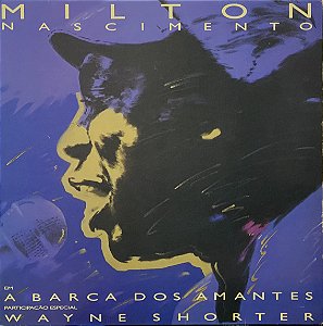 LP Milton Nascimento & Wayne Shorter – A Barca Dos Amantes